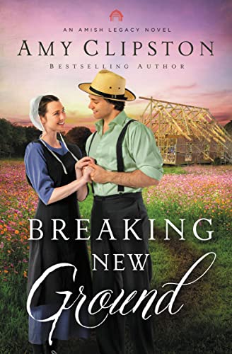 Breaking New Ground by Amy Clipston
